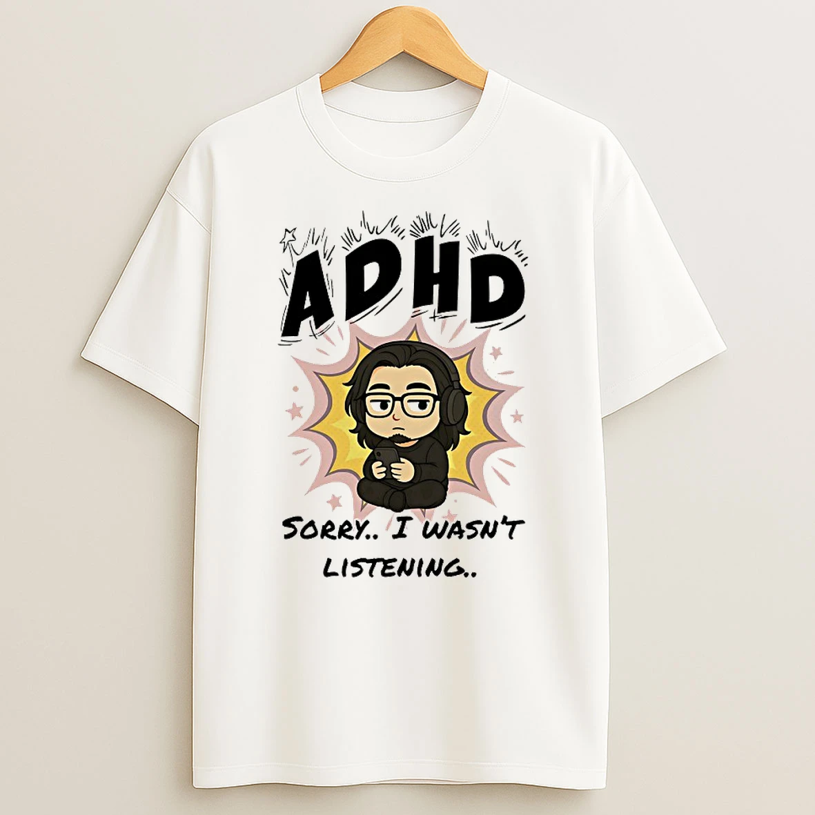 Adhd Sorry I Wasnt Listening Shirts
