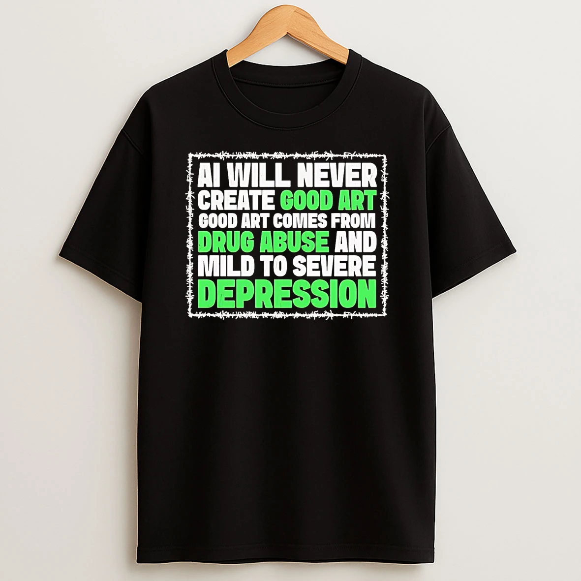 Ai Will Never Create Good Art Comes From Drug Abuse Shirts