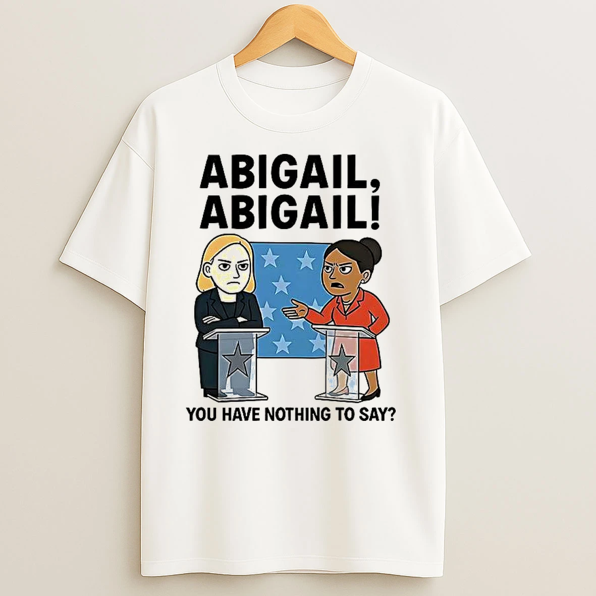 Abigail You Have Nothing To Say Cartoon T Shirts