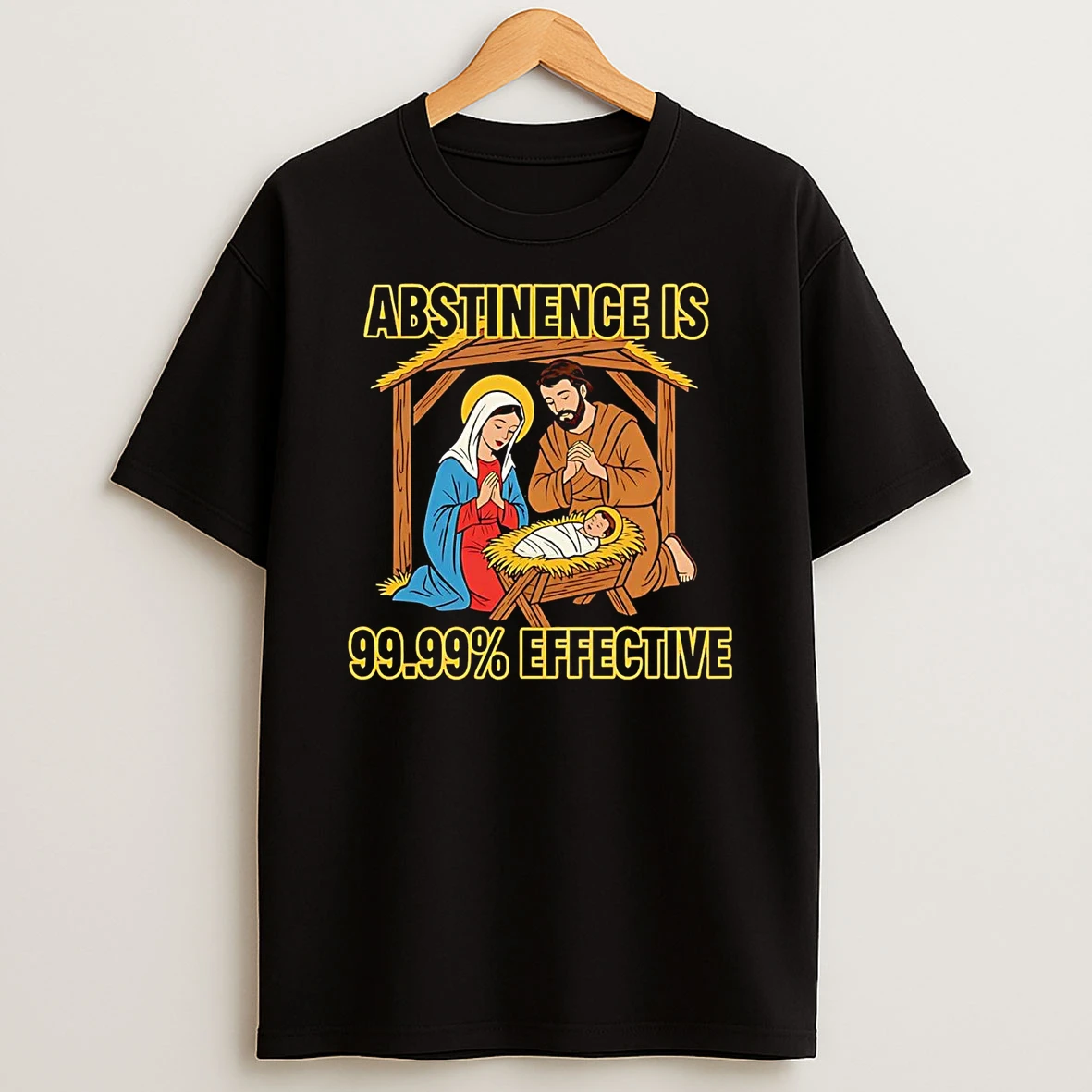 Abstinence Is 99 99 Effective Shirts
