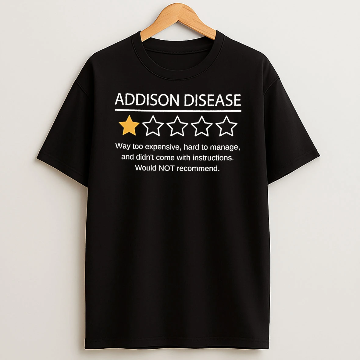 Addison Disease Way Too Expensive Hard To Manage Shirts
