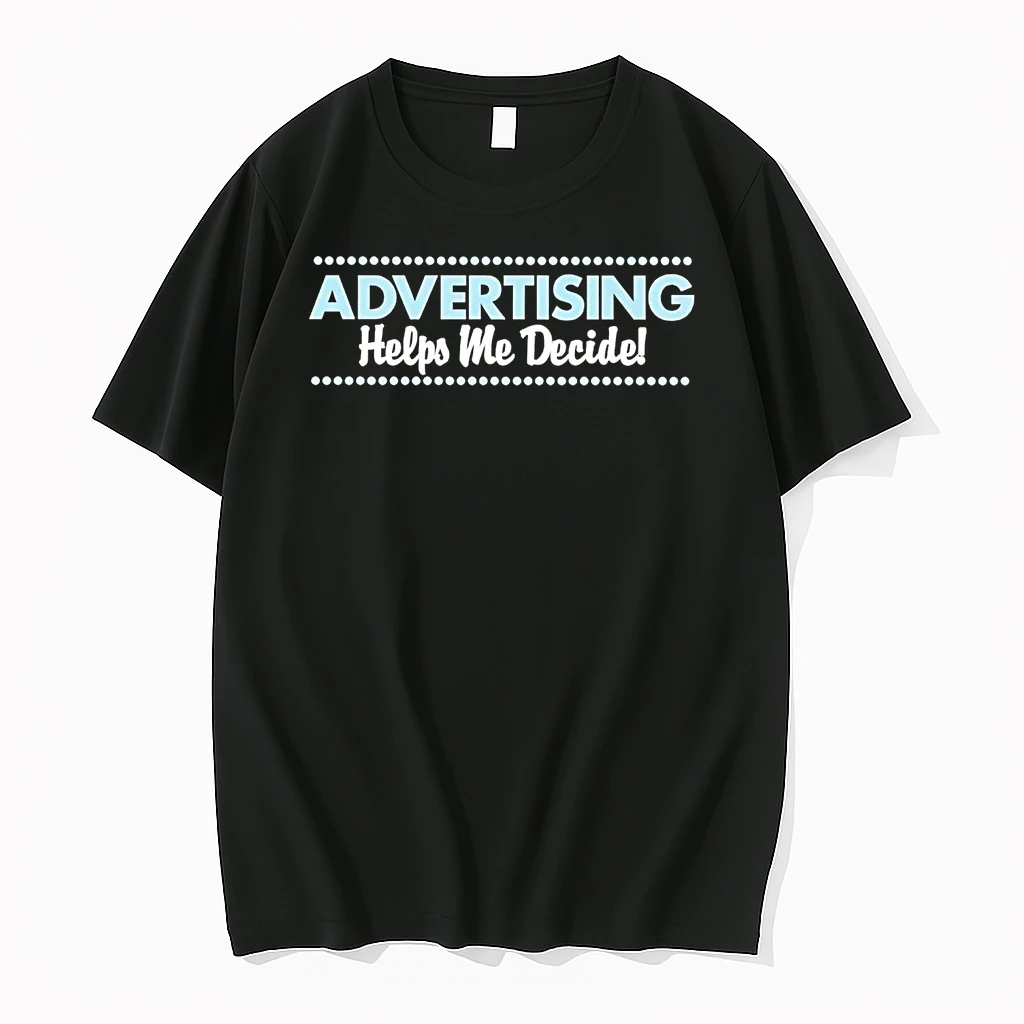 Advertising Helps Me Decide Shirts