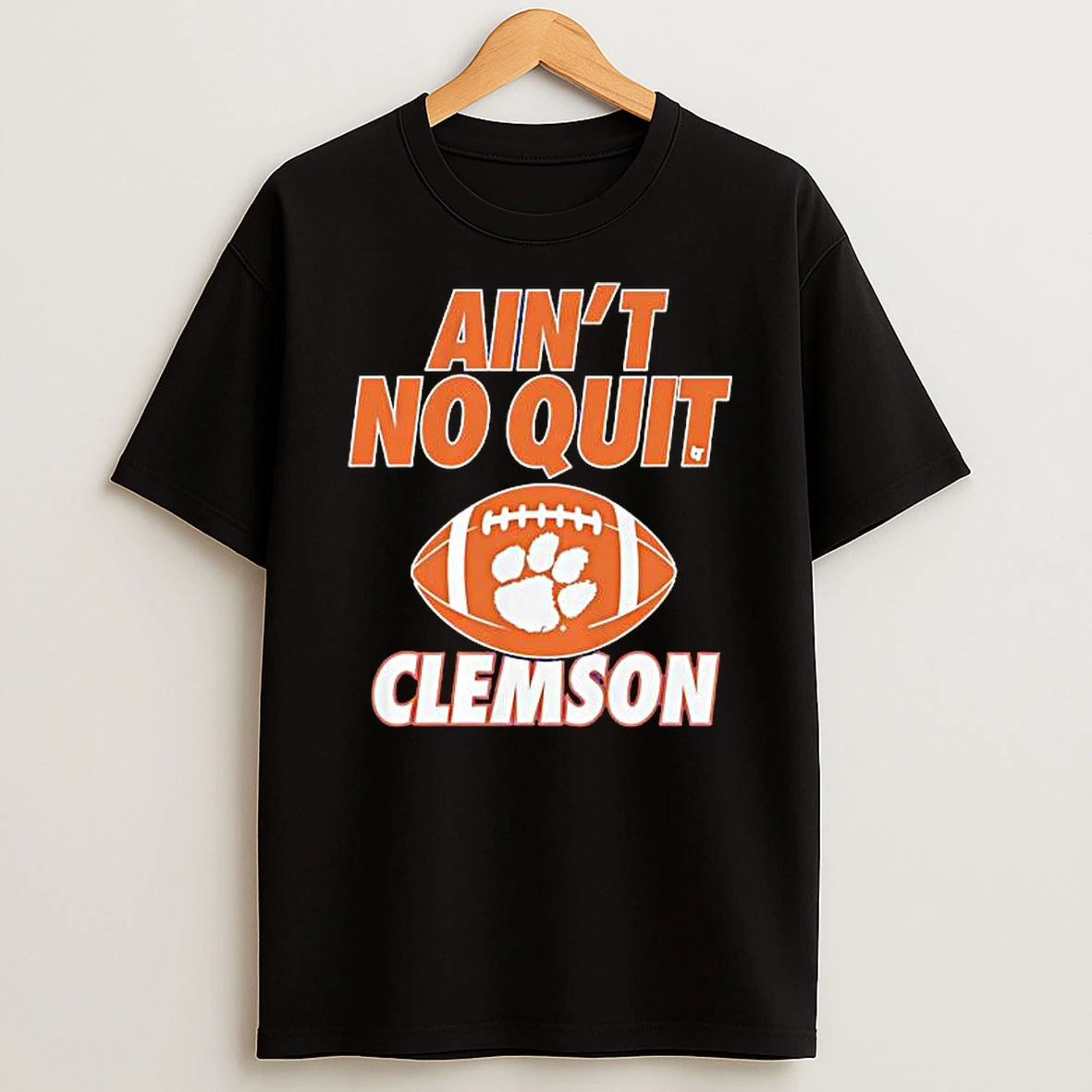 Aint No Quit Clemson Football Shirts