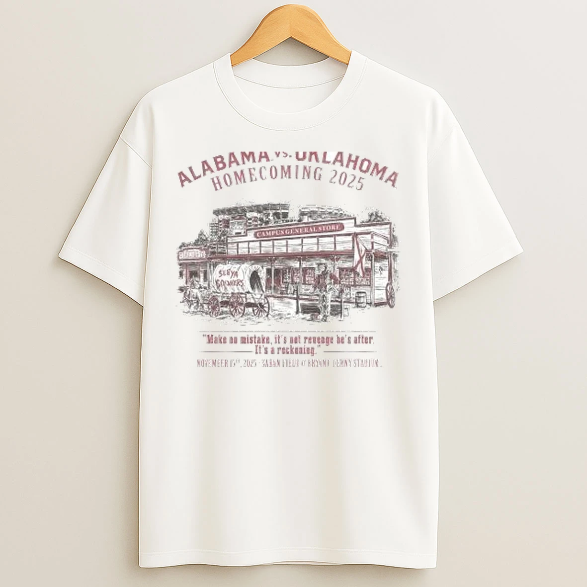 Alabama Vs Oklahoma Homecoming 2025 Make No Mistake Its Not Revenge Hes After Its A Reckoning Circle White T Shirts