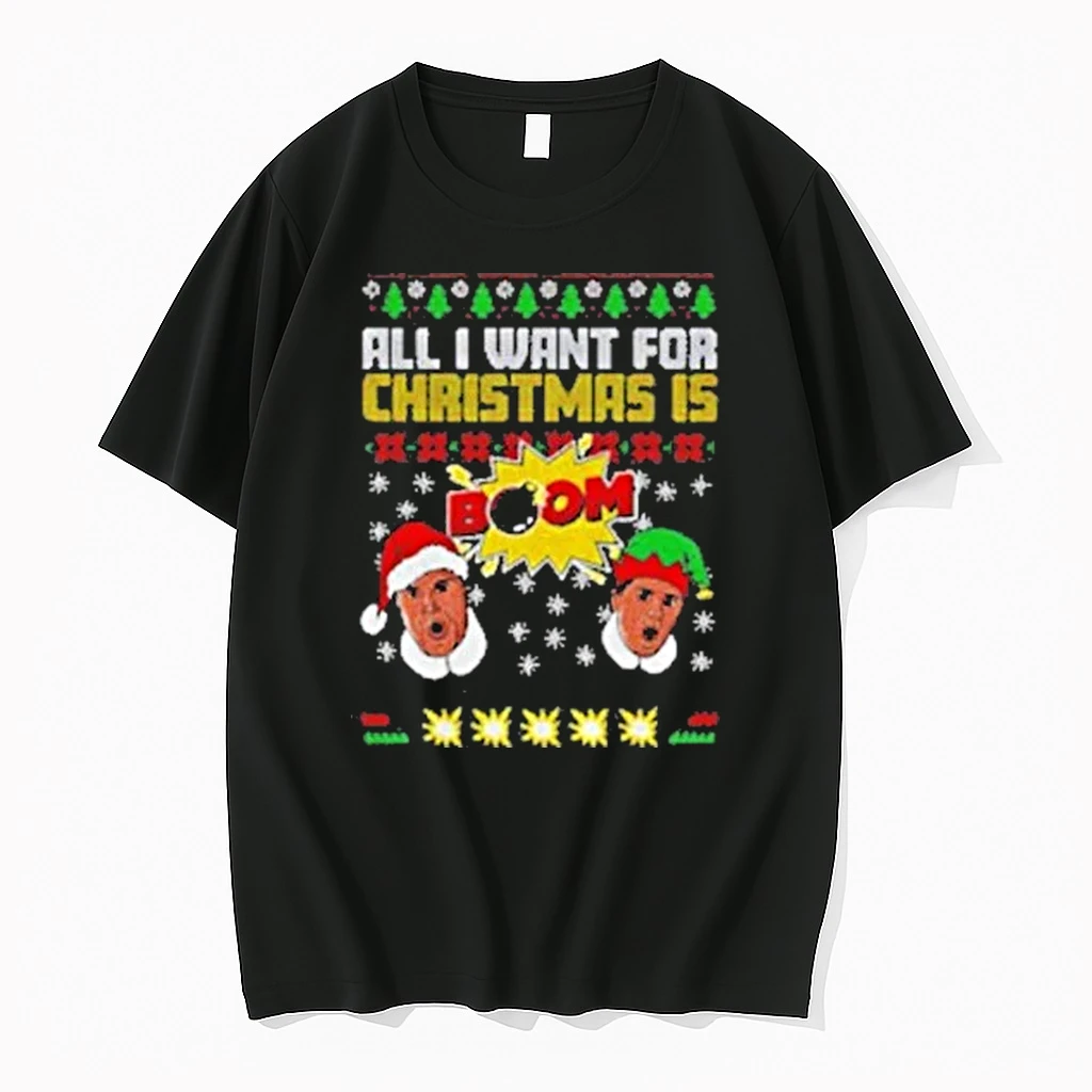 All I Want For Christmas Is Boom Merry Christmas Shirts