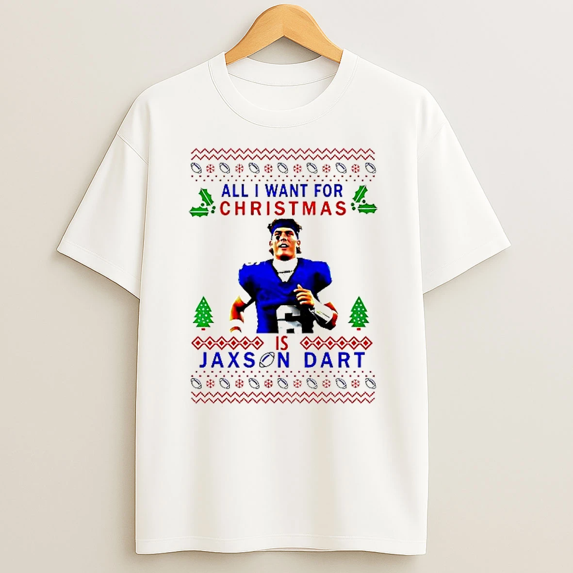 All I Want For Christmas Is Jaxson Dart Shirts