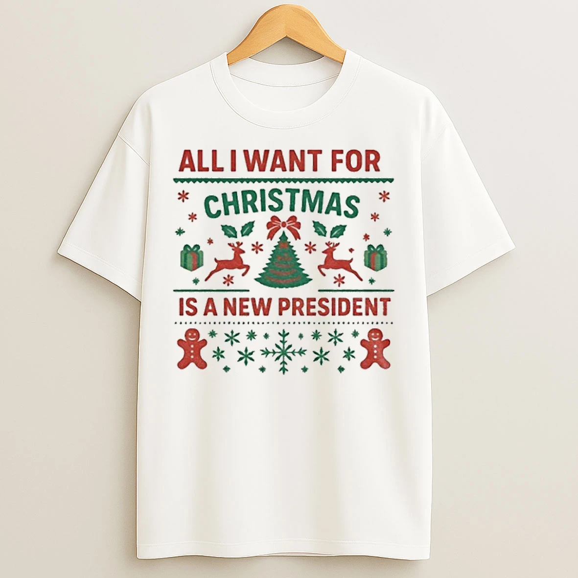All I Want For Christmas Is New President Merry Christmas T Shirts