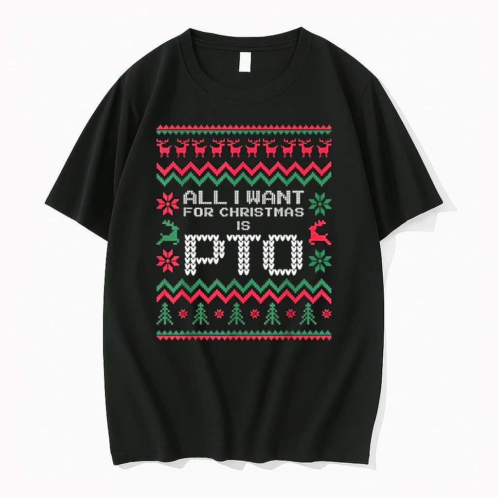 All I Want For Christmas Is Pto Ugly Shirts