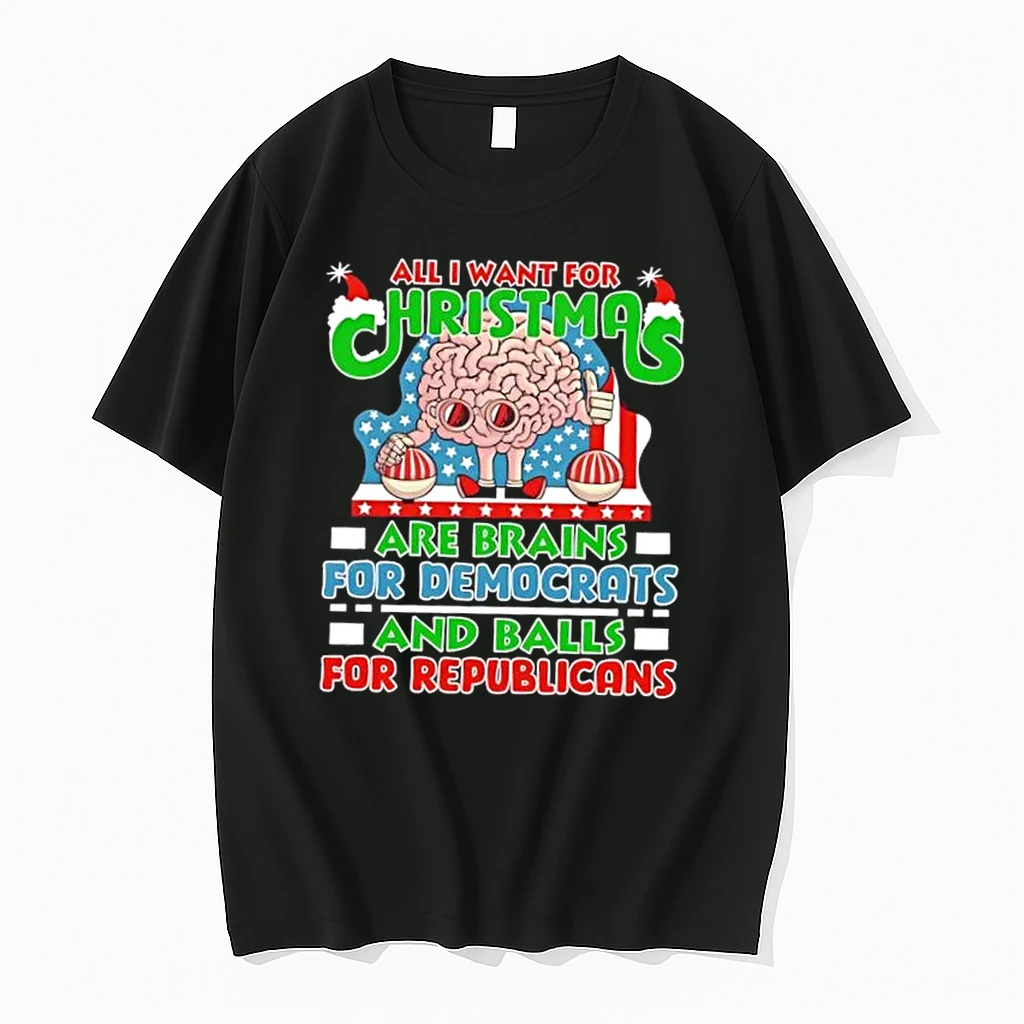 All I Want For Christmas Are Brains For Democrats And Balls For Republicans Shirts