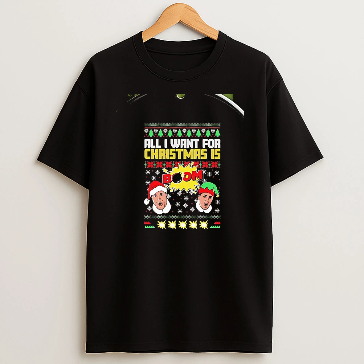 All I Want For Christmas Is Boom Ii Ugly Chriast Shirts