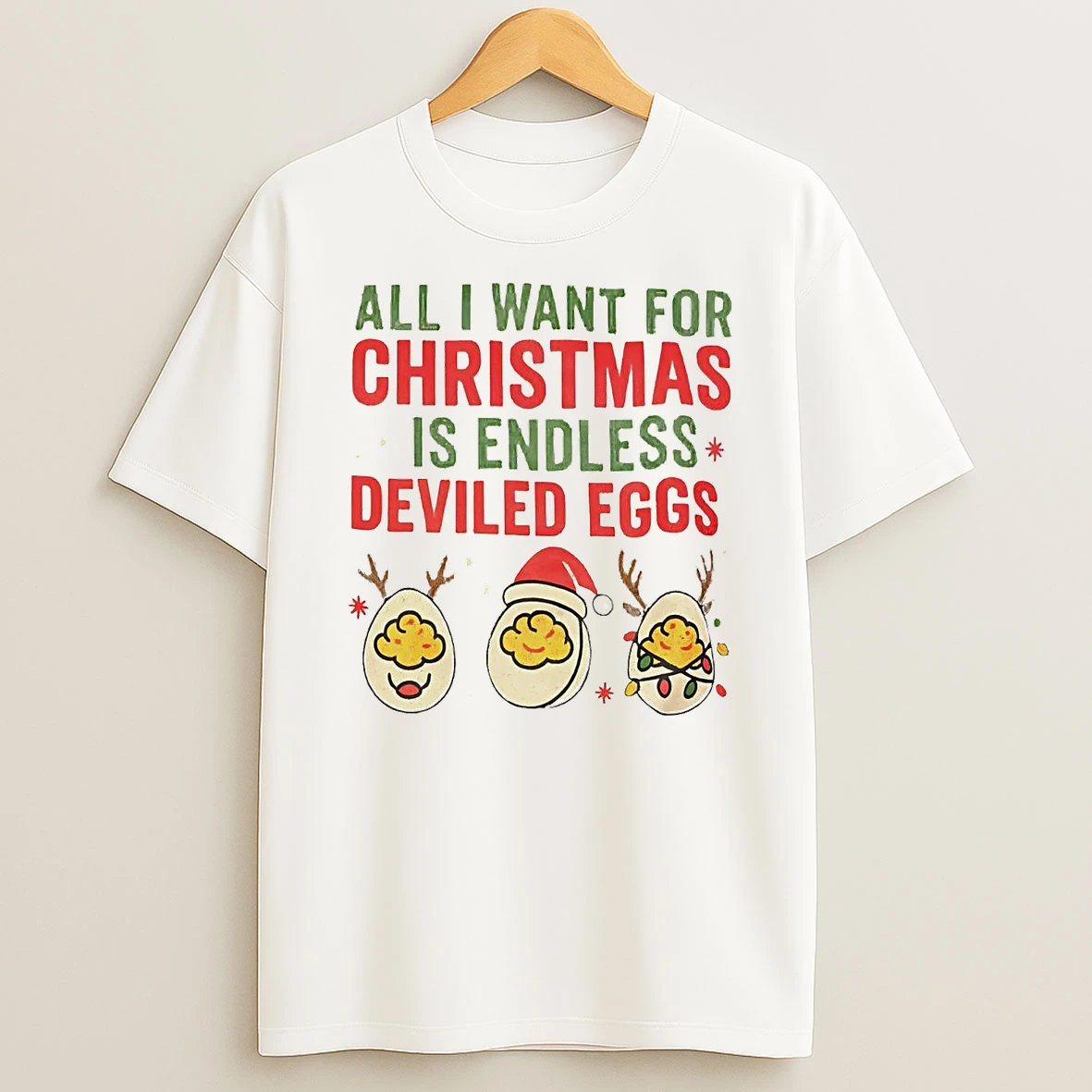 All I Want For Christmas Is Endless Deviled Eggs Christmas Shirts