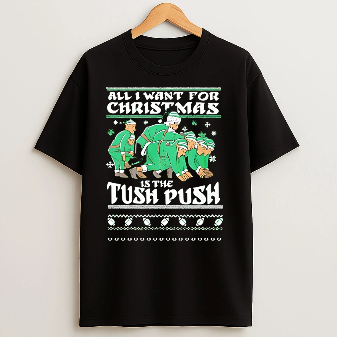 All I Want For Christmas Is The Tush Push Santa Claus And Elf Christmas T Shirts