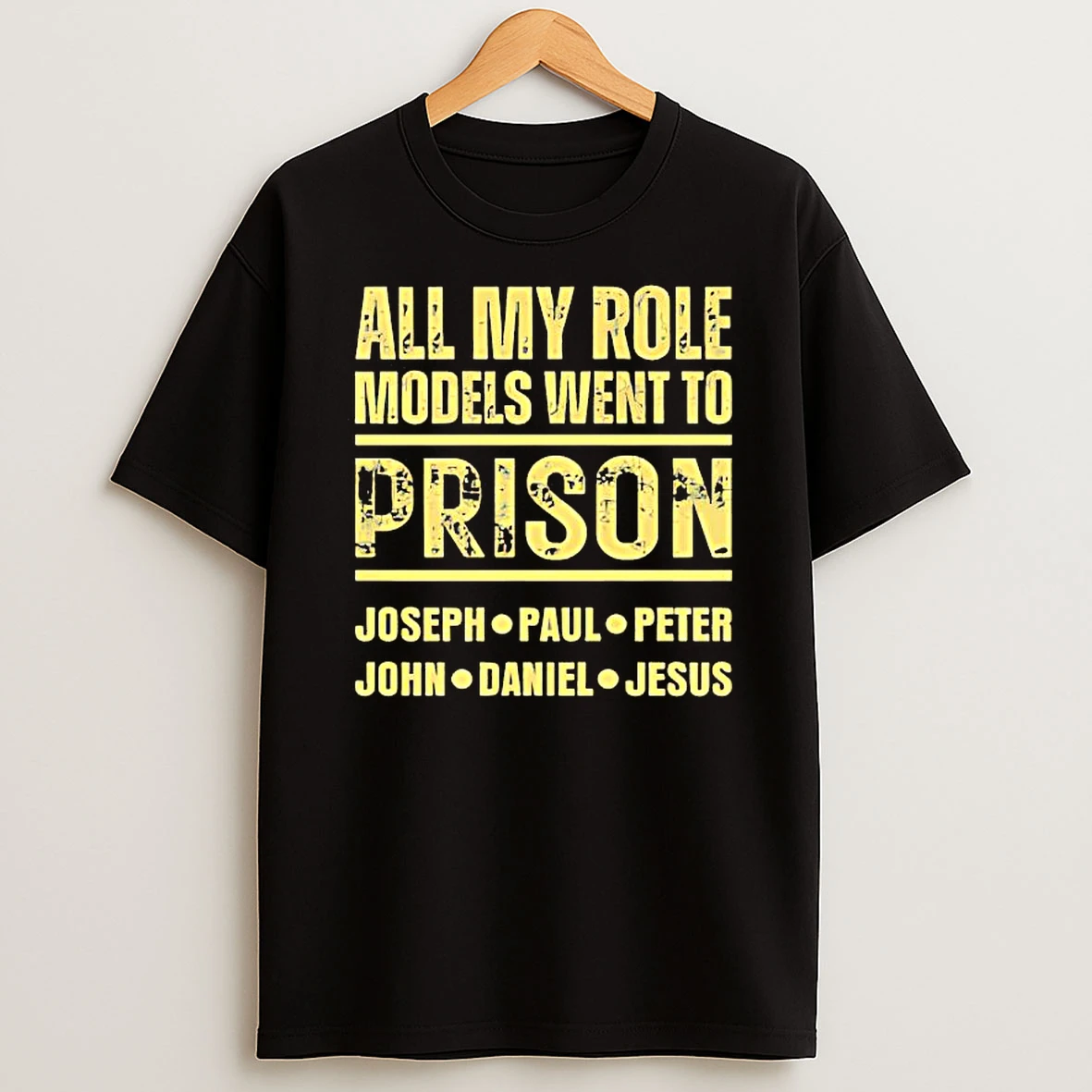 All My Role Models Went To Prison Joseph Paul Peter John Daniel Jesus Shirts
