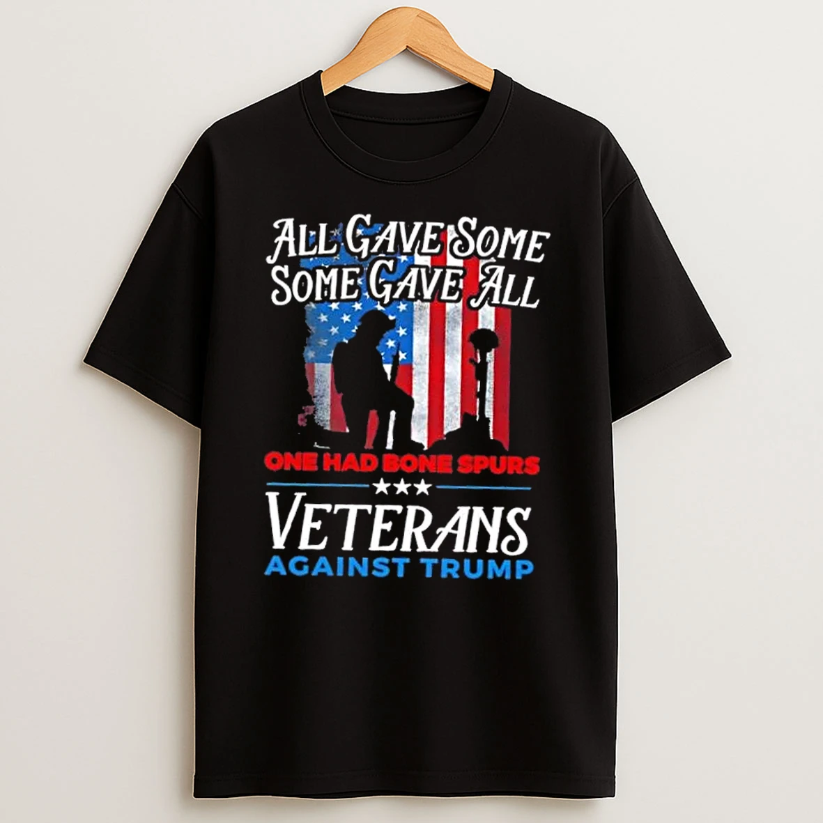 All Gave Some Some Gave All One Had Bone Spurs Veterans Against Trump Us Flag Shirts