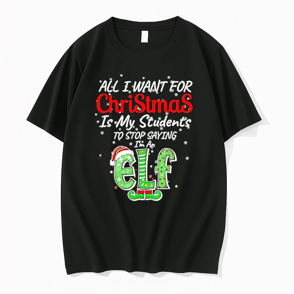 All I Want For Christmas Is My Students To Stop Saying Im An Elf Santa Hat And Elf Shoes Shirts