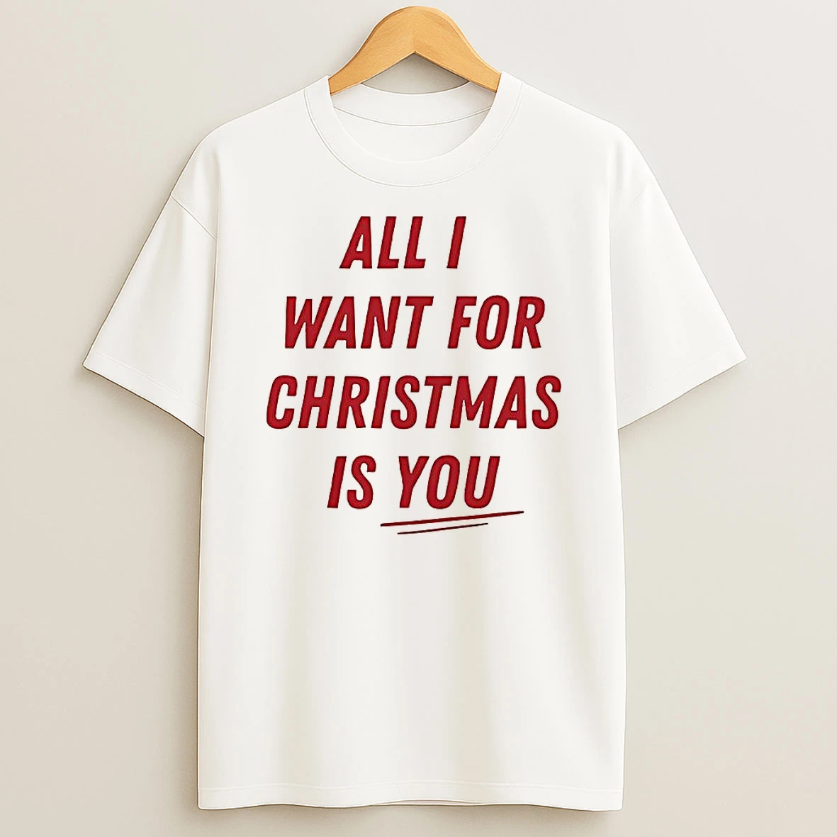 All I Want For Christmas Is You Letter Shirts