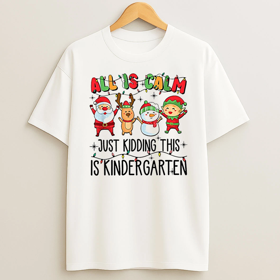 All Is Calm Just Kidding This Is Kindergarten Shirts