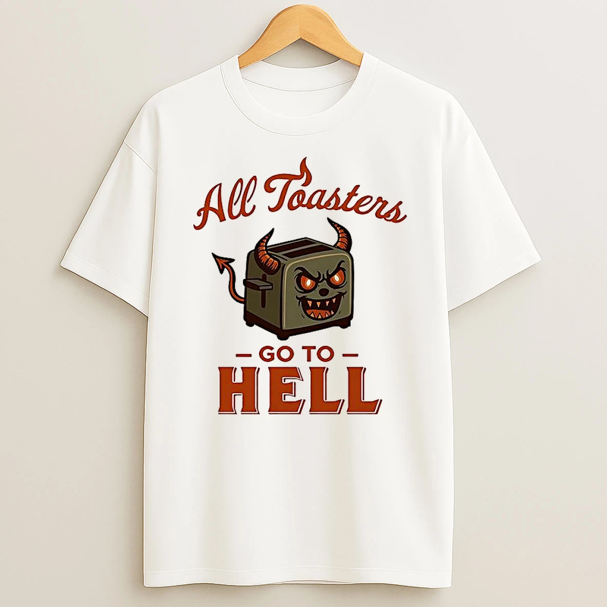 All Toasters Go To Hell Shirts