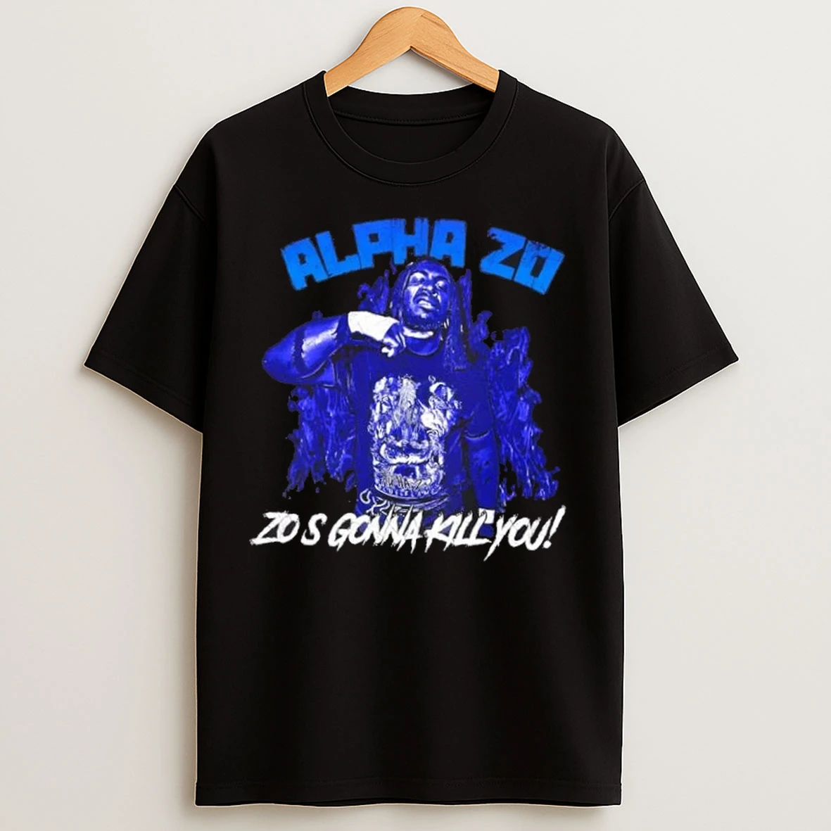 Alpha Zo Zos Gonna Kill You T Shirts