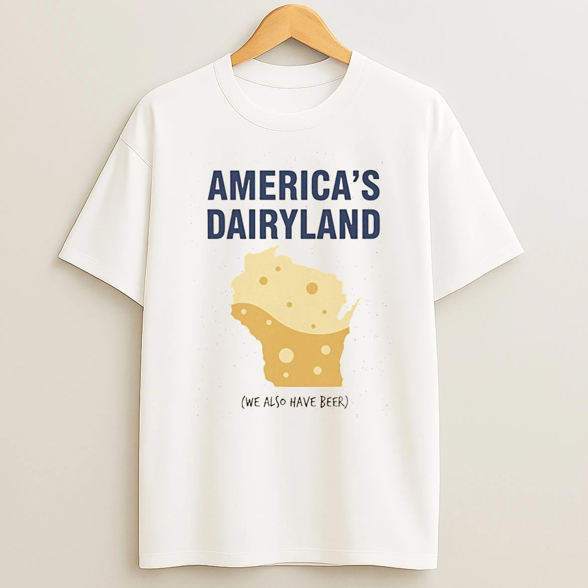 Americas Dairyland We Also Have Beer 2025 Shirts