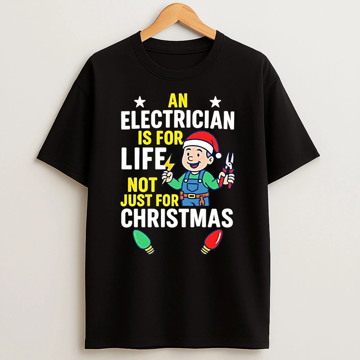 An Electrician Is For Life Not Just For Christmas Shirts