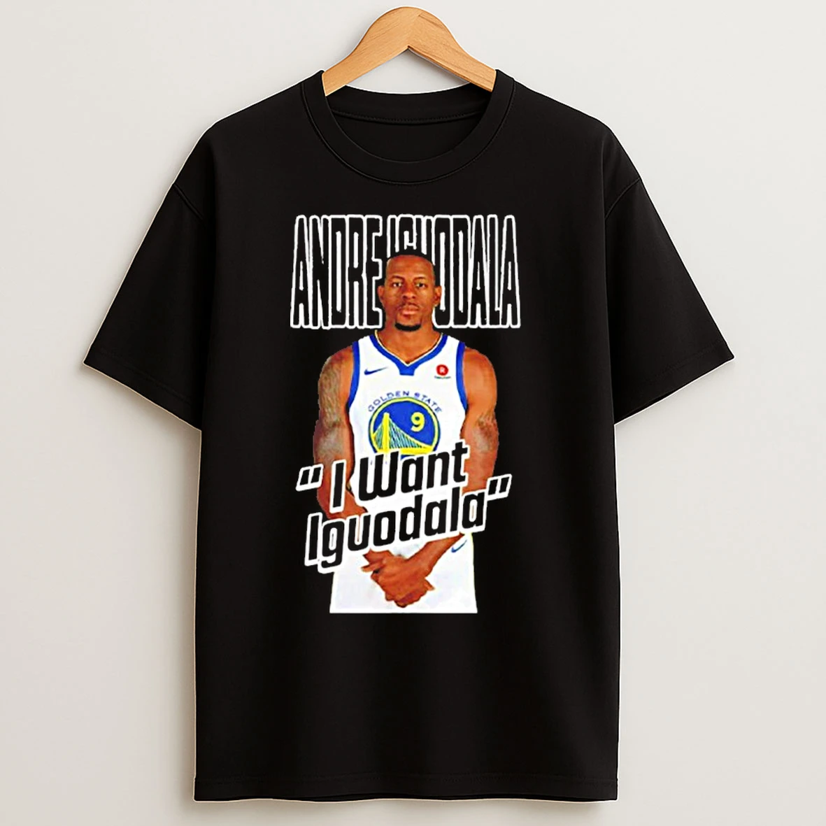 Andre Iguodala I Want Iguodala T Shirts