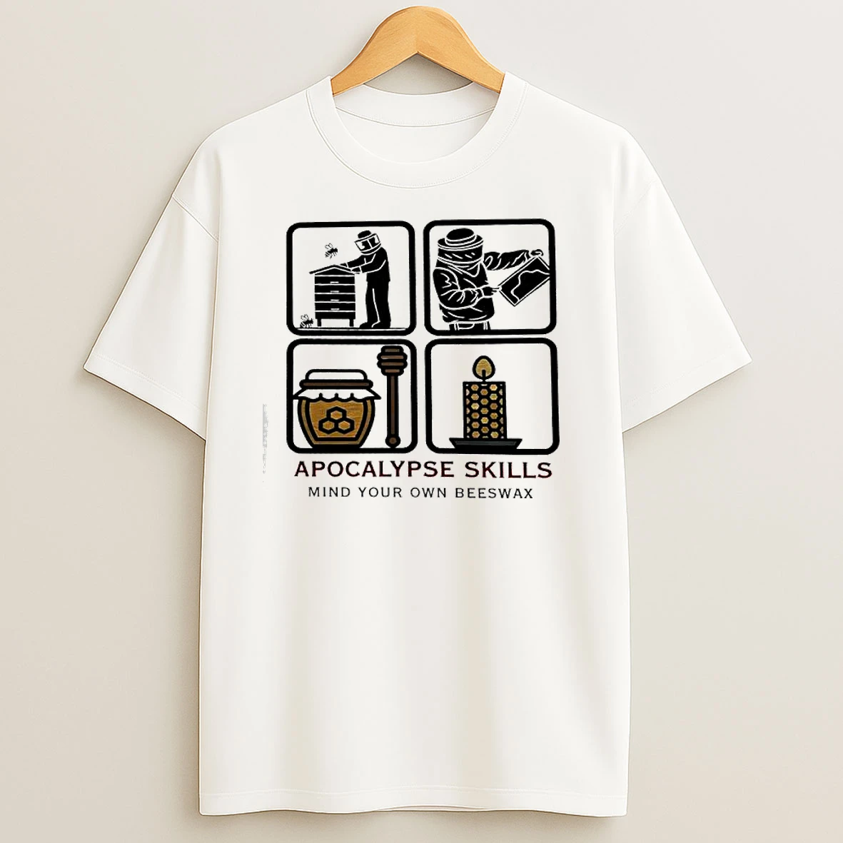 Apocalypse Skills Mind Your Own Beeswax T Shirts