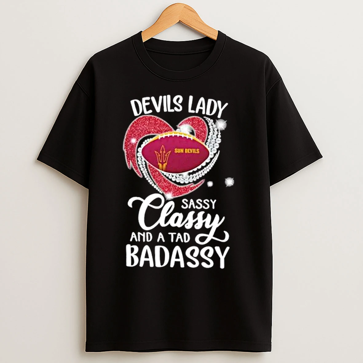 Arizona State Sun Devils Lady Sassy Classy And A Tad Badassy Diamond Heart T Shirts