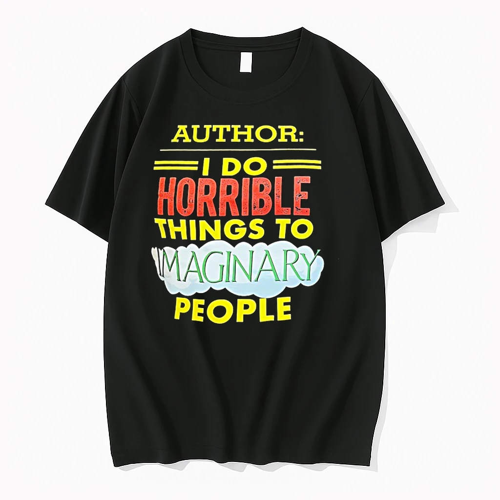 Author I Do Horrible Things To Imaginary People Shirts