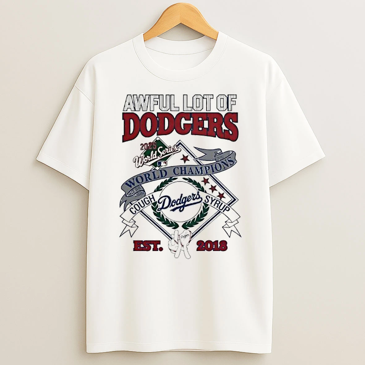 Awful Lot Of Dodgers 2025 World Championship Cough Syrup Est 2018 Logo Graphic Shirts