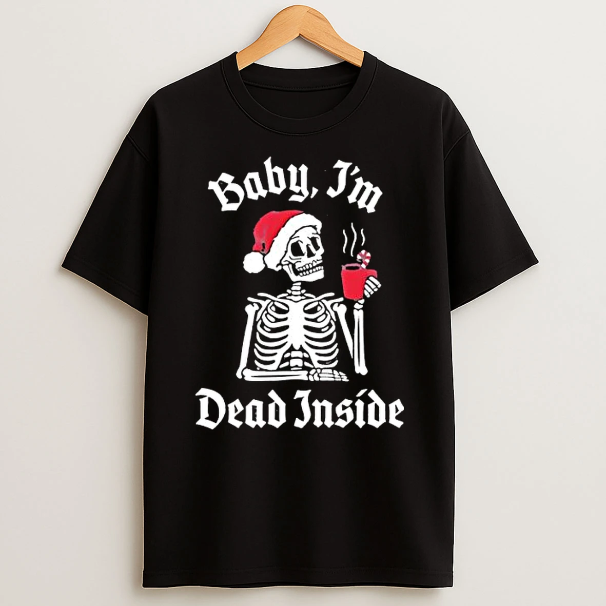 Baby Im Dead Inside Christmas Skeleton Shirts