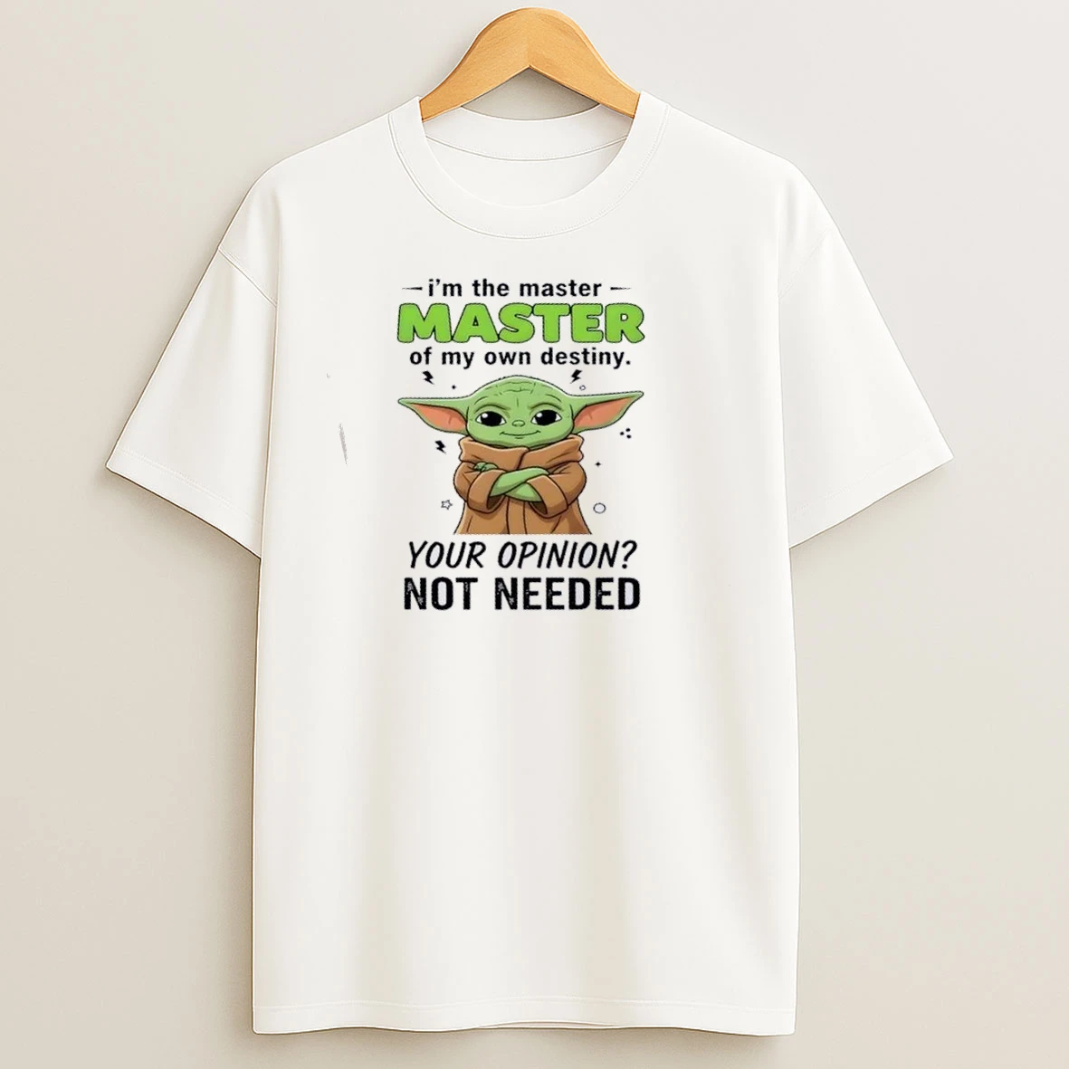 Baby Yoda Im The Master Of My Own Destiny Your Opinion Not Needed T Shirts
