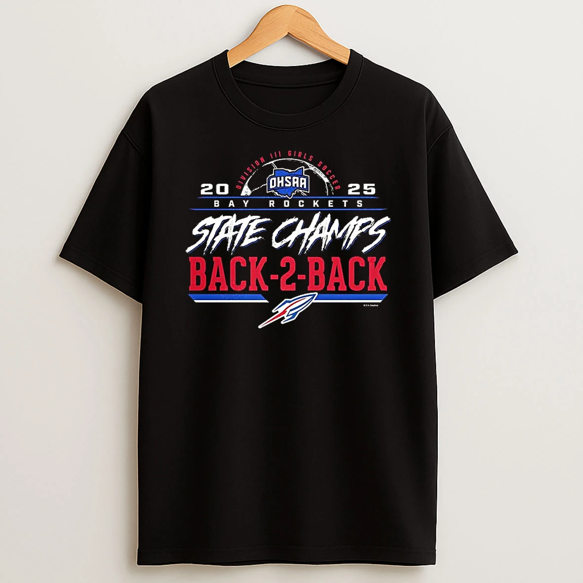 Bay Rockets 2025 Ohsaa Girls Soccer Division 3 Back 2 Back State Champions Shirts