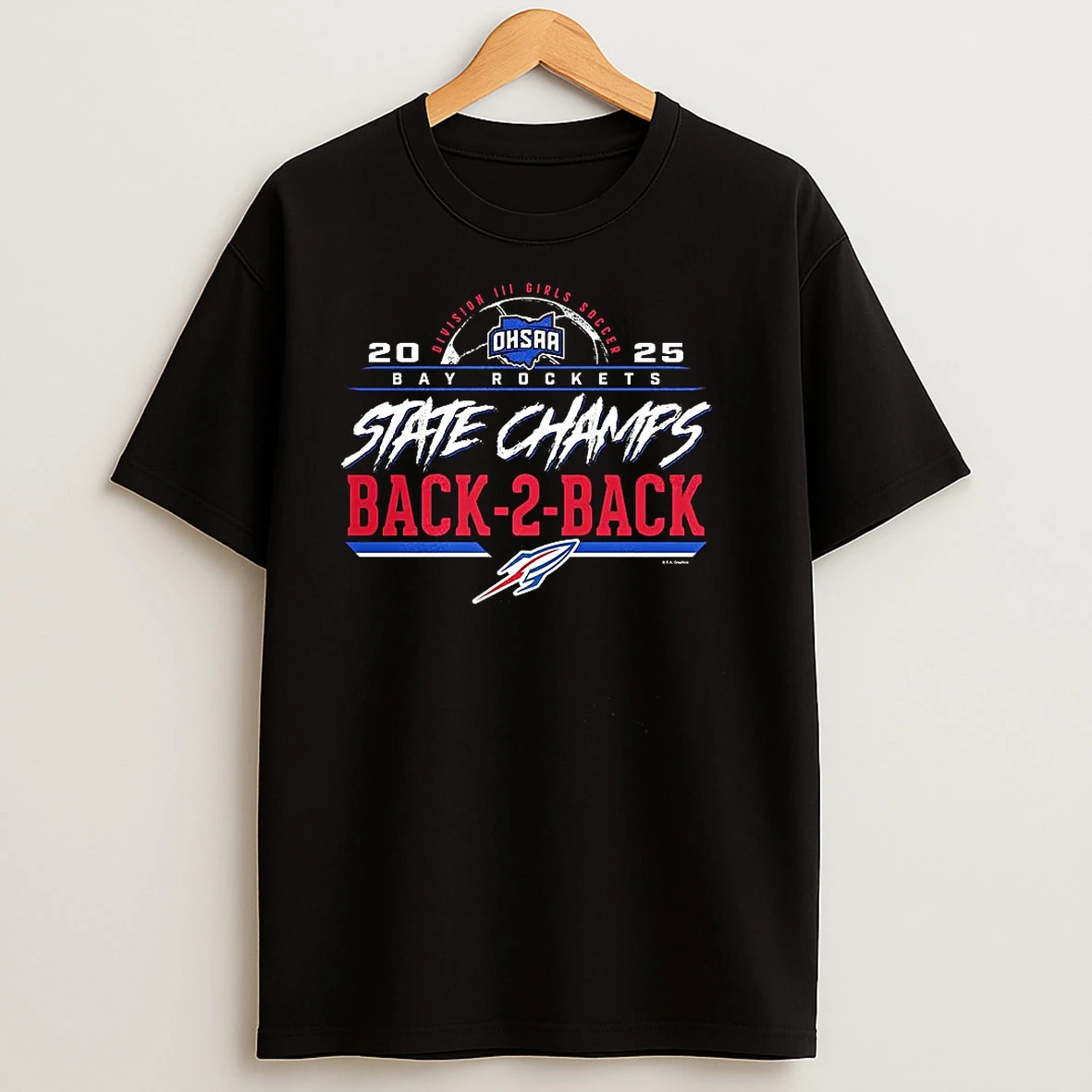 Bay Rockets 2025 Ohsaa Girls Soccer Division 3 Back 2 Back State Champions T Shirts