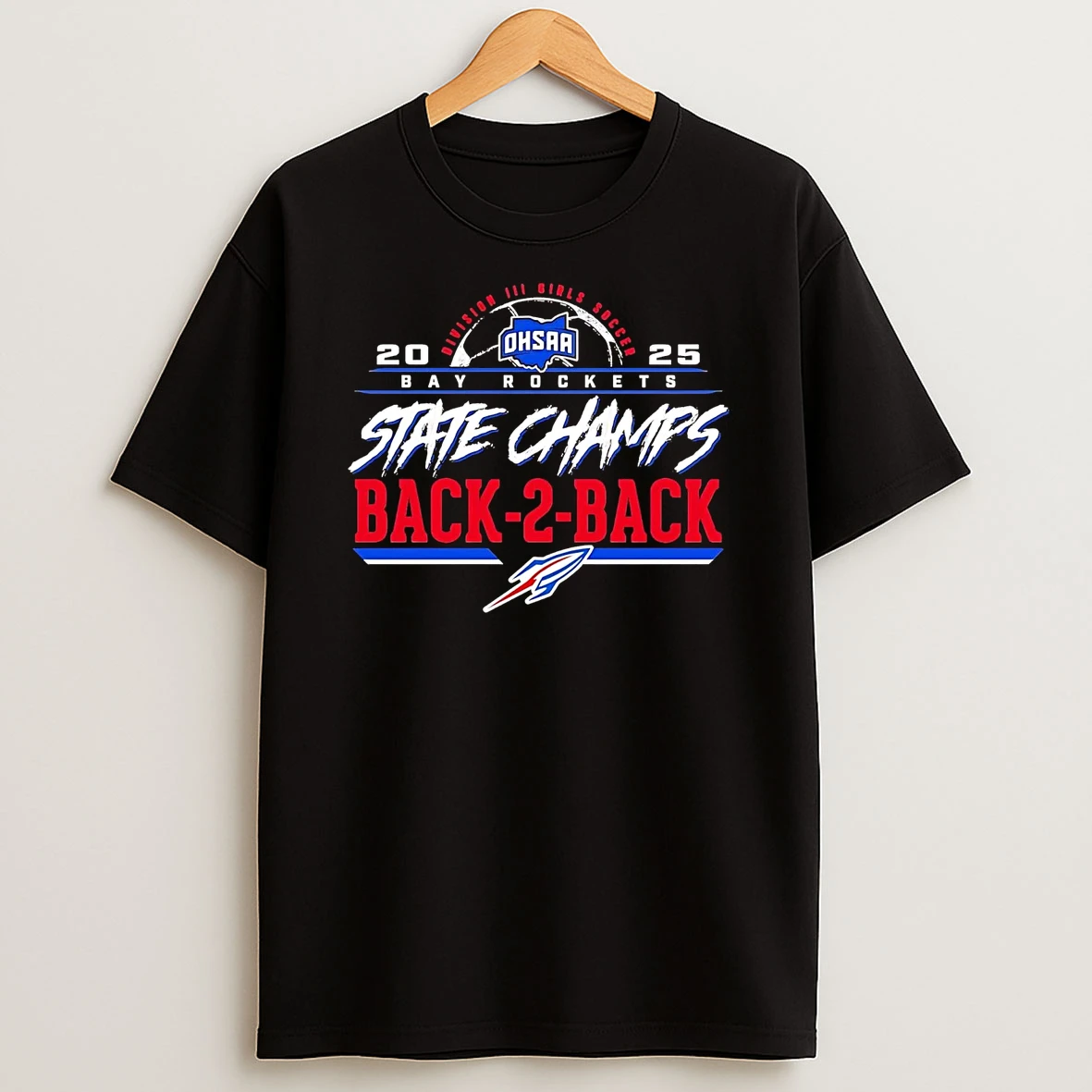 Bay Rockets Back To Back Ohsaa Division Iii Girls Soccer State Champions 2025 Shirts