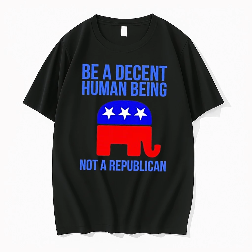 Be A Decent Human Being Not A Republican Shirts
