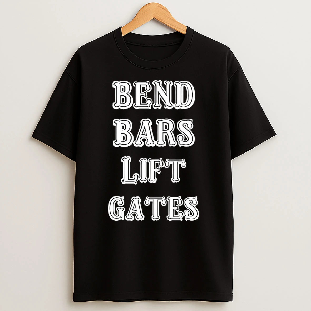 Bend Bars Lift Gates Shirts