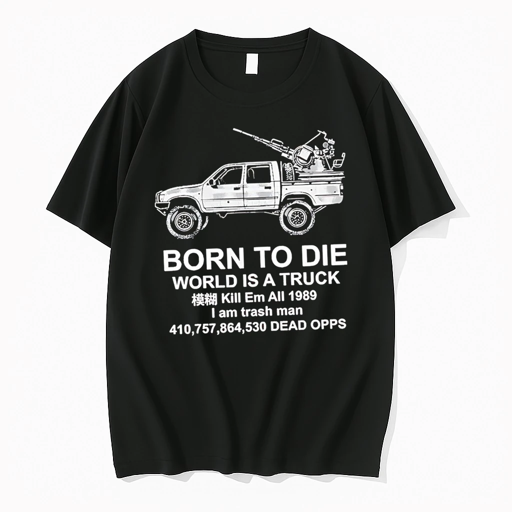 Best Born To Die World Is A Truck Retro Shirts