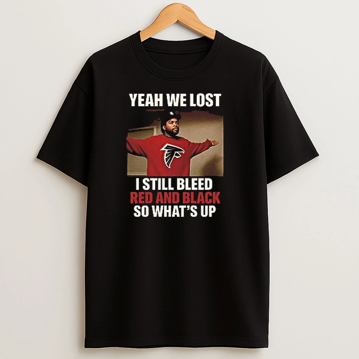 Best Ice Cube Atlanta Falcons Yeah We Lost I Still Bleed Red And Black So Whats Up T Shirts