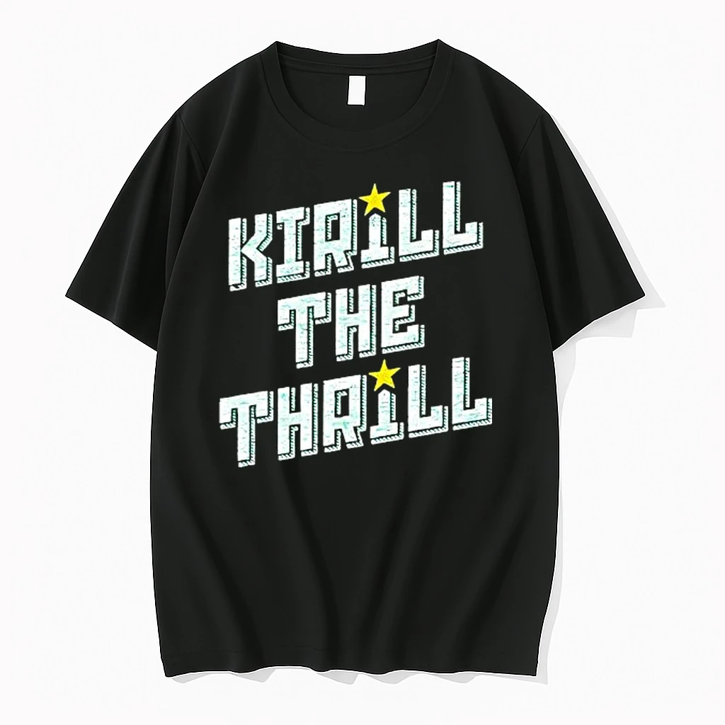Best Kirill The Thrill Shirts