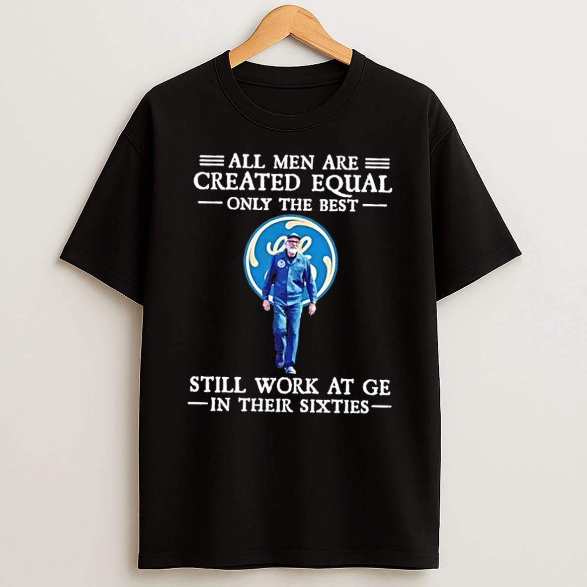 Best Men Work At General Electric Shirts