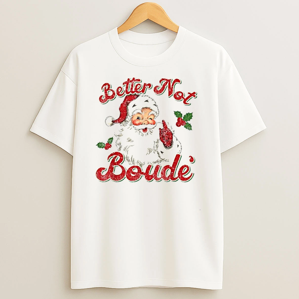 Better Not Boude Santa Christmas Shirts