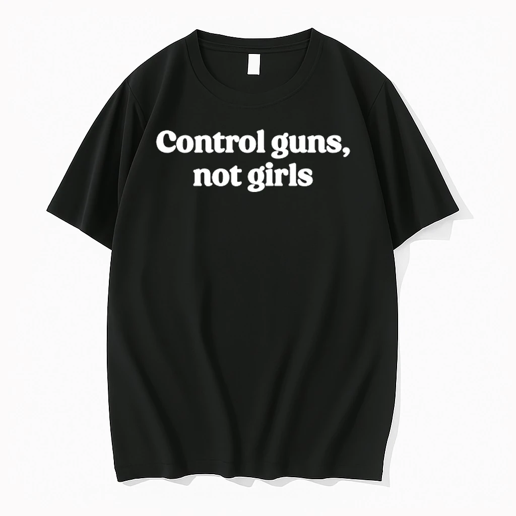Biden Control Guns Not Girls Shirts