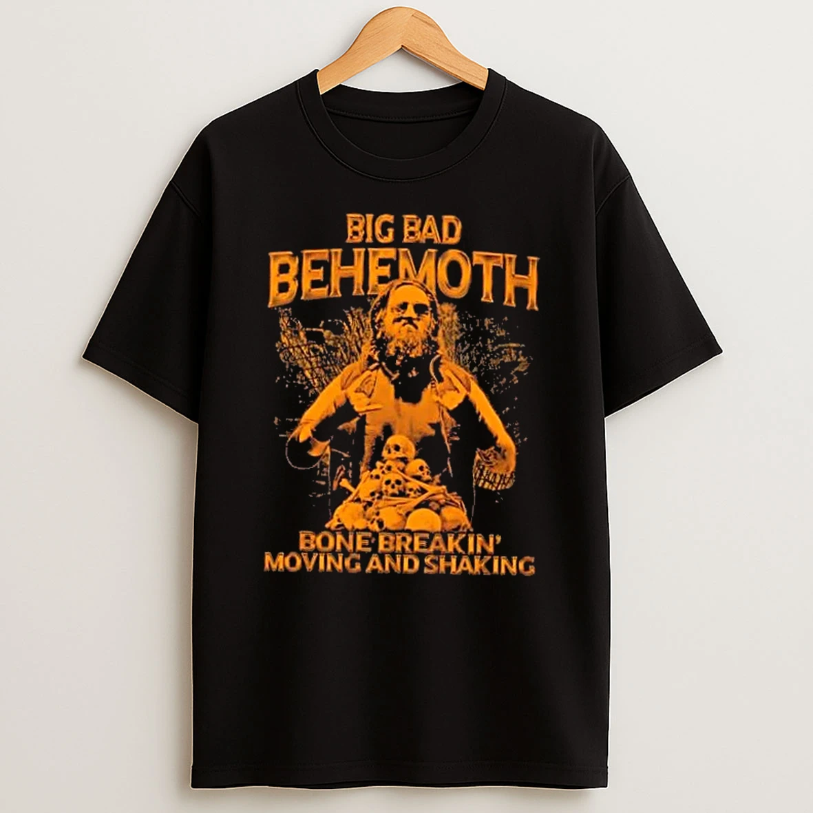 Big Bad Behemoth Bone Breaking Moving And Shaking Shirts