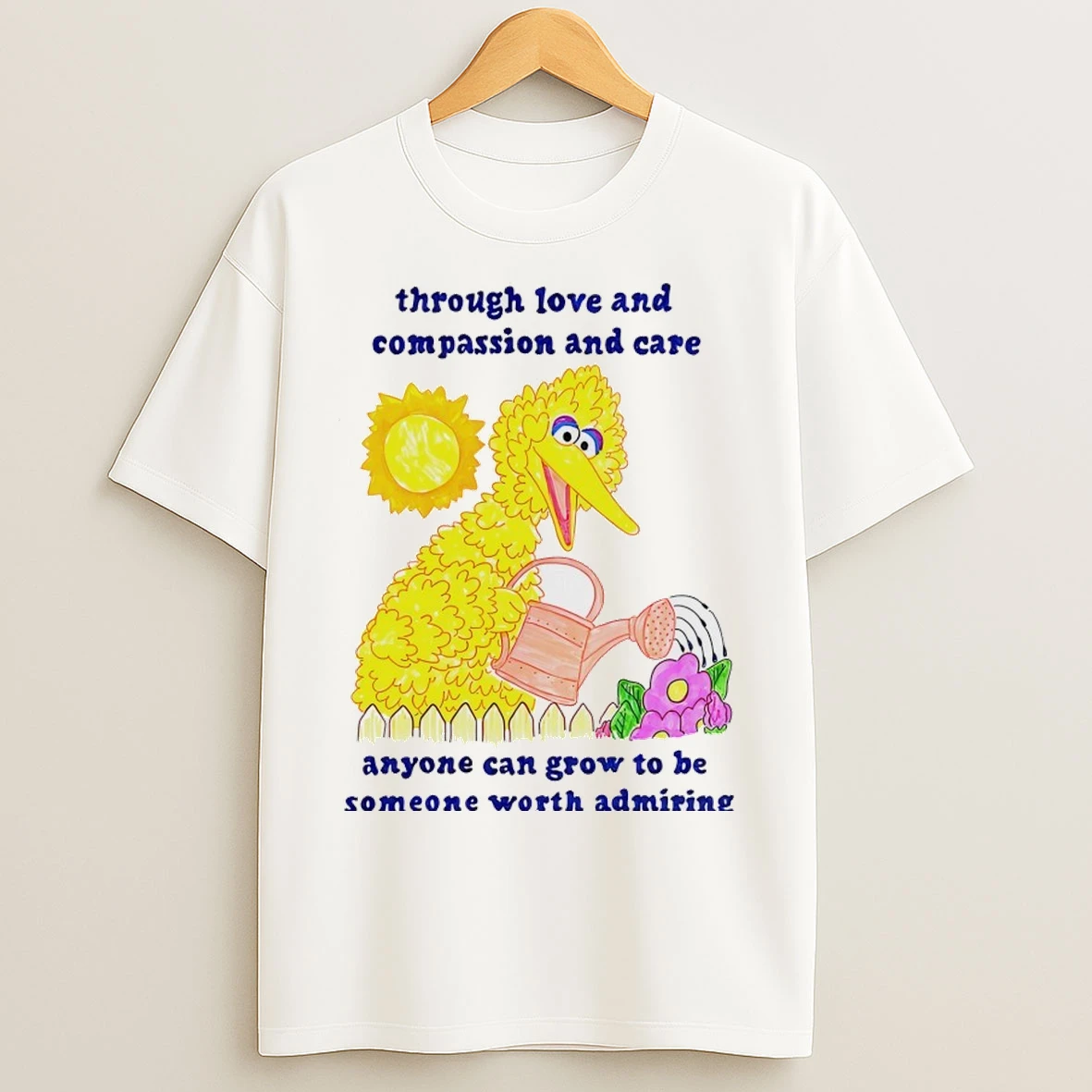 Big Bird Through Love And Compassion And Care T Shirts