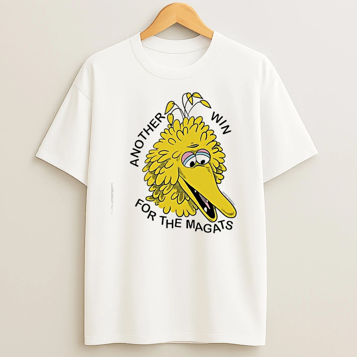 Big Bird Another Win For The Magats T Shirts