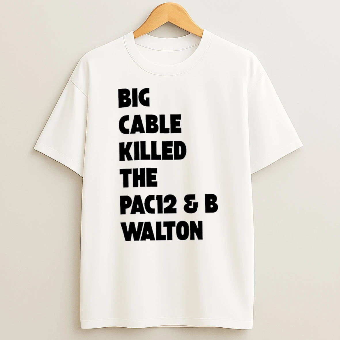 Big Cable Killed The Pac12 B Walton Shirts