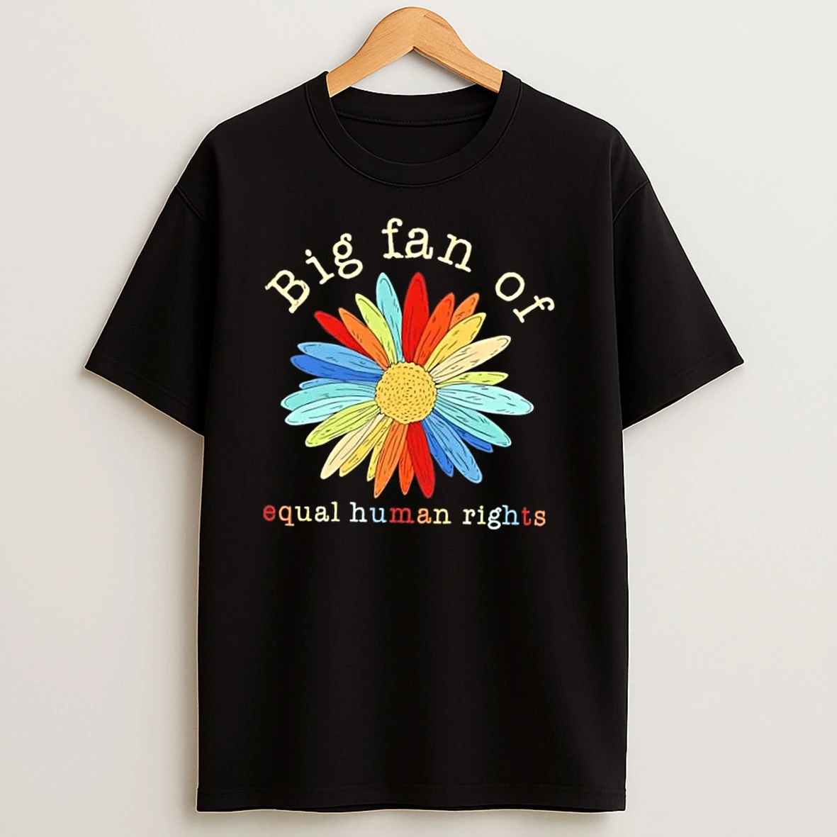 Big Fan Of Equal Human Rights Daisy Floral T Shirts