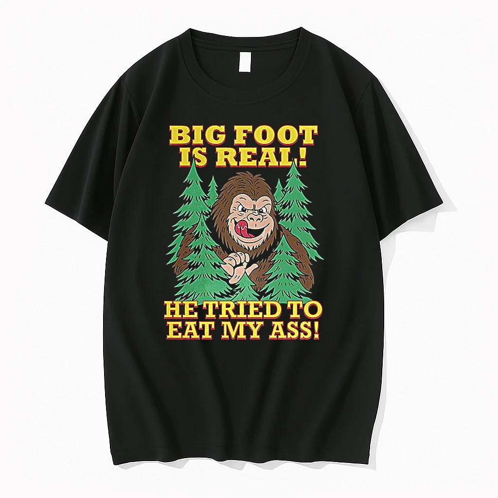 Big Foot Is Real He Tried To Eat My Ass Mystical Creatures Meme Shirts