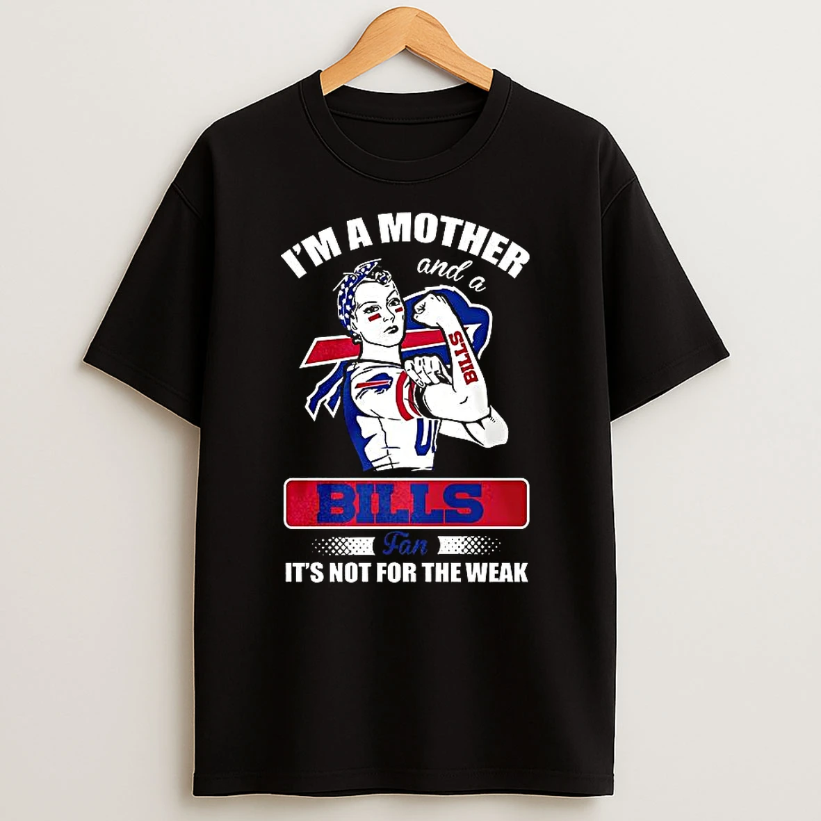 Bills Babe Im A Mother And A Bills Fan Its For The Weak Retro Shirts